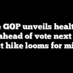 House GOP unveils healthcare plan ahead of vote next week as cost hike looms for millions