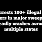 ICE arrests 100+ illegal alien truckers in major sweep after deadly crashes across multiple states