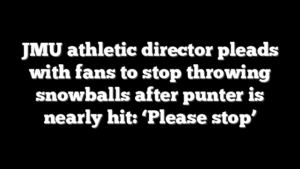 JMU athletic director pleads with fans to stop throwing snowballs after punter is nearly hit: ‘Please stop’
