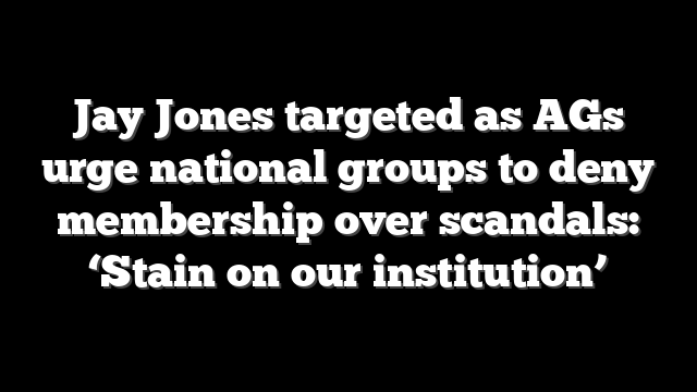Jay Jones targeted as AGs urge national groups to deny membership over scandals: ‘Stain on our institution’