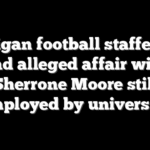 Michigan football staffer who had alleged affair with Sherrone Moore still employed by university