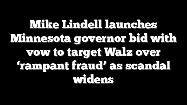 Mike Lindell launches Minnesota governor bid with vow to target Walz over ‘rampant fraud’ as scandal widens