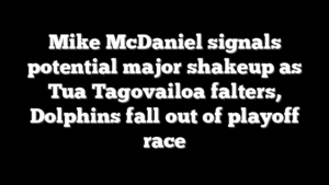 Mike McDaniel signals potential major shakeup as Tua Tagovailoa falters, Dolphins fall out of playoff race