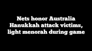 Nets honor Australia Hanukkah attack victims, light menorah during game