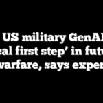 New US military GenAI tool ‘critical first step’ in future of warfare, says expert