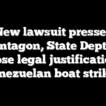 New lawsuit presses Pentagon, State Dept to disclose legal justification for Venezuelan boat strikes