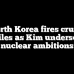 North Korea fires cruise missiles as Kim underscores nuclear ambitions