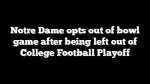 Notre Dame opts out of bowl game after being left out of College Football Playoff