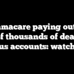 Obamacare paying out for tens of thousands of dead and bogus accounts: watchdog