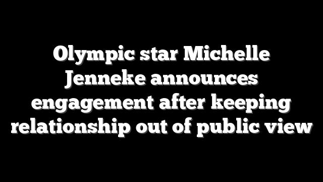 Olympic star Michelle Jenneke announces engagement after keeping relationship out of public view