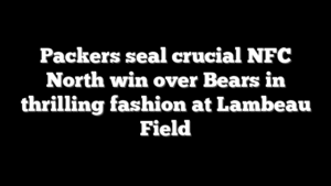 Packers seal crucial NFC North win over Bears in thrilling fashion at Lambeau Field