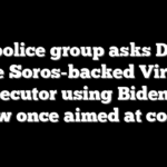 Pro-police group asks DOJ to probe Soros-backed Virginia prosecutor using Biden-era law once aimed at cops