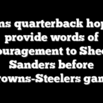 Ravens quarterback hopes to provide words of encouragement to Shedeur Sanders before Browns-Steelers game