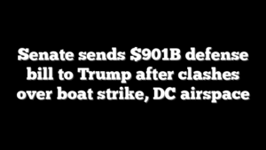 Senate sends $901B defense bill to Trump after clashes over boat strike, DC airspace