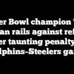 Super Bowl champion Troy Aikman rails against referees over taunting penalty in Dolphins–Steelers game