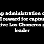 Trump administration offers $5M reward for capture of fugitive Los Choneros gang leader
