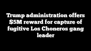 Trump administration offers $5M reward for capture of fugitive Los Choneros gang leader