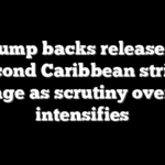 Trump backs release of second Caribbean strike footage as scrutiny over ops intensifies