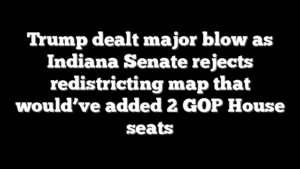 Trump dealt major blow as Indiana Senate rejects redistricting map that would’ve added 2 GOP House seats