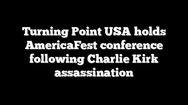 Turning Point USA holds AmericaFest conference following Charlie Kirk assassination