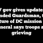 WV gov gives update on wounded Guardsman, talks future of DC mission as general says troops are grieving