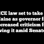 Anti-ICE law set to take effect in Maine as governor faces increased criticism for allowing it amid Senate run