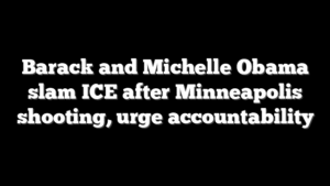 Barack and Michelle Obama slam ICE after Minneapolis shooting, urge accountability