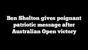 Ben Shelton gives poignant patriotic message after Australian Open victory