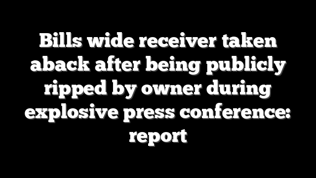 Bills wide receiver taken aback after being publicly ripped by owner during explosive press conference: report
