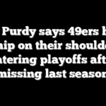 Brock Purdy says 49ers have a ‘chip on their shoulder’ entering playoffs after missing last season