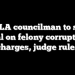 Dem LA councilman to stand trial on felony corruption charges, judge rules