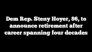 Dem Rep. Steny Hoyer, 86, to announce retirement after career spanning four decades