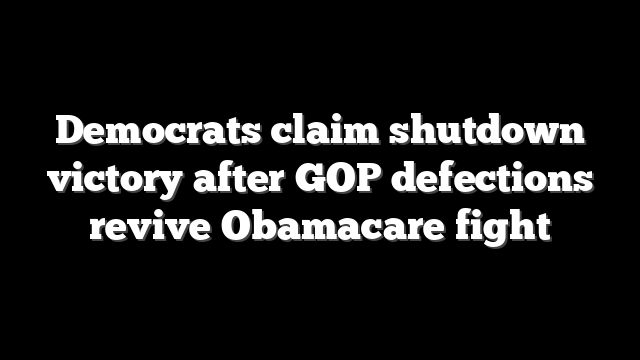 Democrats claim shutdown victory after GOP defections revive Obamacare fight