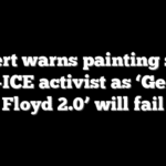 Expert warns painting slain anti-ICE activist as ‘George Floyd 2.0’ will fail