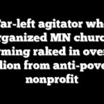 Far-left agitator who organized MN church storming raked in over $1 million from anti-poverty nonprofit