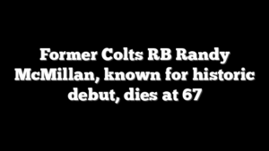 Former Colts RB Randy McMillan, known for historic debut, dies at 67