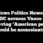 Fox News Politics Newsletter: AOC accuses Vance of believing ‘American people should be assassinated’
