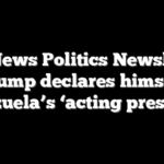 Fox News Politics Newsletter: Trump declares himself Venezuela’s ‘acting president’