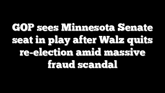 GOP sees Minnesota Senate seat in play after Walz quits re-election amid massive fraud scandal