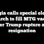 Georgia calls special election in March to fill MTG vacancy after Trump rupture and resignation