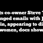 Giants co-owner Steve Tisch exchanged emails with Jeffrey Epstein, appearing to discuss women, docs show