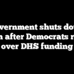 Government shuts down again after Democrats revolt over DHS funding