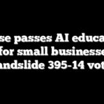 House passes AI education bill for small businesses in landslide 395-14 vote