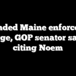 ICE ended Maine enforcement surge, GOP senator says, citing Noem