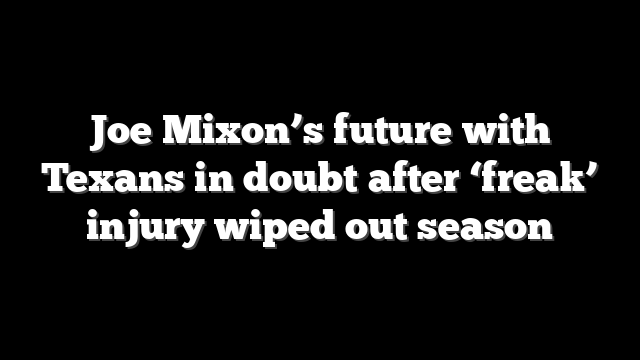 Joe Mixon’s future with Texans in doubt after ‘freak’ injury wiped out season