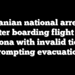 Jordanian national arrested after boarding flight in Arizona with invalid ticket, prompting evacuation