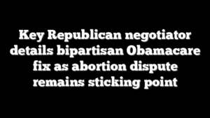 Key Republican negotiator details bipartisan Obamacare fix as abortion dispute remains sticking point