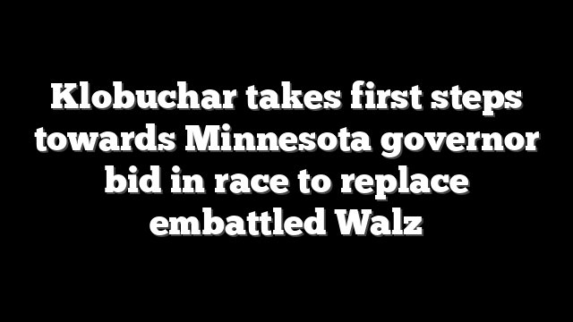 Klobuchar takes first steps towards Minnesota governor bid in race to replace embattled Walz