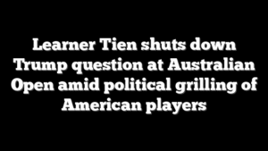 Learner Tien shuts down Trump question at Australian Open amid political grilling of American players