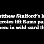 Matthew Stafford’s late heroics lift Rams past Panthers in wild-card thriller